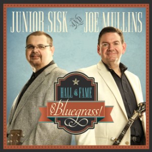 Mullins, Joe & Junior Sisk - Hall Of Fame Bluegrass - Klik op de afbeelding om het venster te sluiten